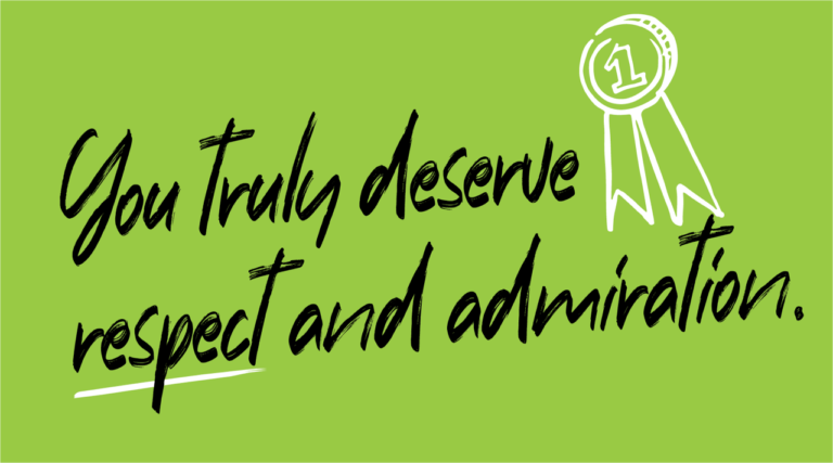 Card reads, You truly deserve respect and admiration