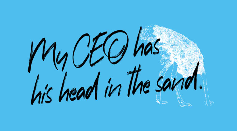 Card reads, "My CEO has his head in the sand."