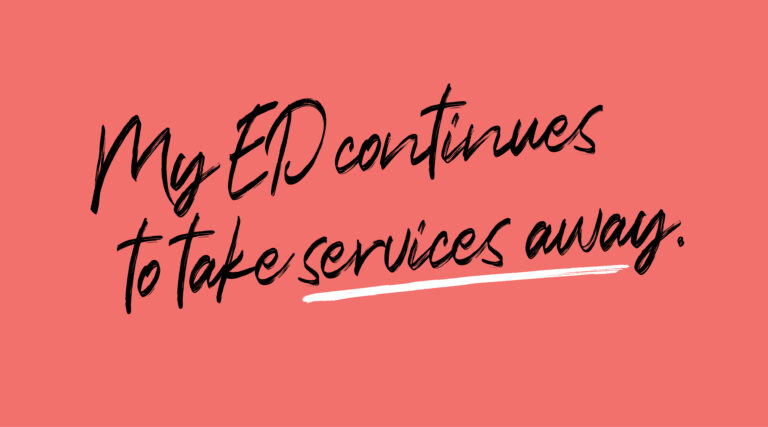 Graphic that reads, "My ED continues to take services away."