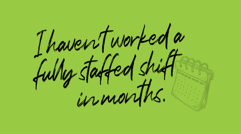 Graphic that reads, "I haven’t worked a fully staffed shift in months."